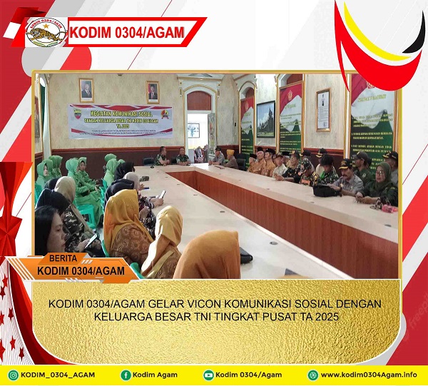 KODIM 0304/AGAM GELAR VICON KOMUNIKASI SOSIAL DENGAN KELUARGA BESAR TNI TINGKAT PUSAT TA 2025