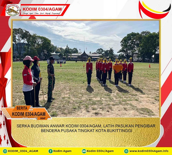 SERKA BUDIMAN ANWAR KODIM 0304/AGAM, LATIH PASUKAN PENGIBAR BENDERA PUSAKA TINGKAT KOTA BUKITTINGGI