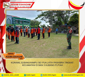 KORAMIL 02/BANUHAMPU SEI PUA LATIH PASKIBRA TINGKAT KECAMATAN DI MAN 3 KUBANG PUTIAH