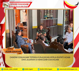DANDIM 0304/AGAM TERIMA KUNJUNGAN KERJA BUPATI AGAM DAN JAJARAN DI MAKODIM 0304/AGAM
