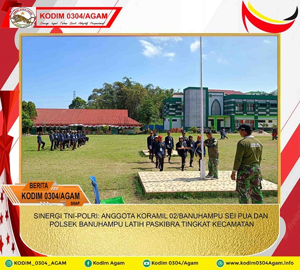 SINERGI TNI-POLRI: ANGGOTA KORAMIL 02/BANUHAMPU SEI PUA DAN POLSEK BANUHAMPU LATIH PASKIBRA TINGKAT KECAMATAN