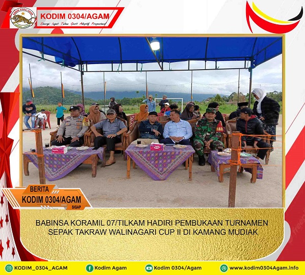 BABINSA KORAMIL 07/TILKAM HADIRI PEMBUKAAN TURNAMEN SEPAK TAKRAW WALINAGARI CUP II DI KAMANG MUDIAK