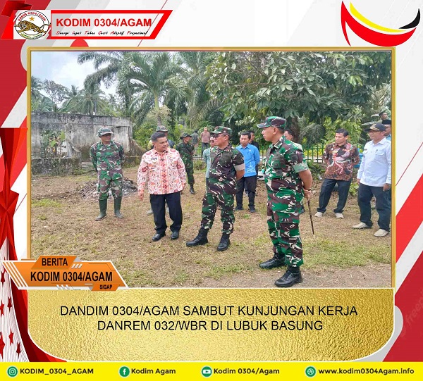 DANDIM 0304/AGAM SAMBUT KUNJUNGAN KERJA DANREM 032/WBR DI LUBUK BASUNG