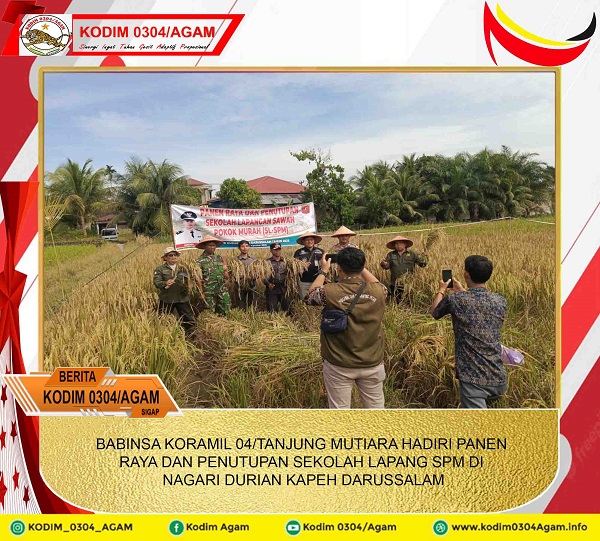 BABINSA KORAMIL 04/TANJUNG MUTIARA HADIRI PANEN RAYA DAN PENUTUPAN SEKOLAH LAPANG SPM DI NAGARI DURIAN KAPEH DARUSSALAM