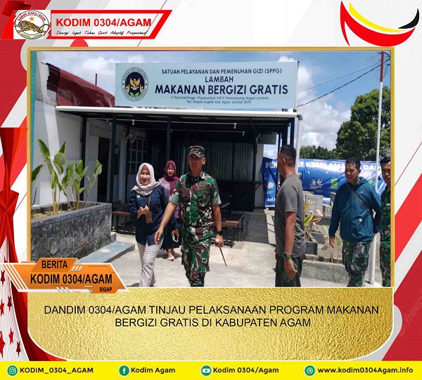 DANDIM 0304/AGAM TINJAU PELAKSANAAN PROGRAM MAKANAN BERGIZI GRATIS DI KABUPATEN AGAM