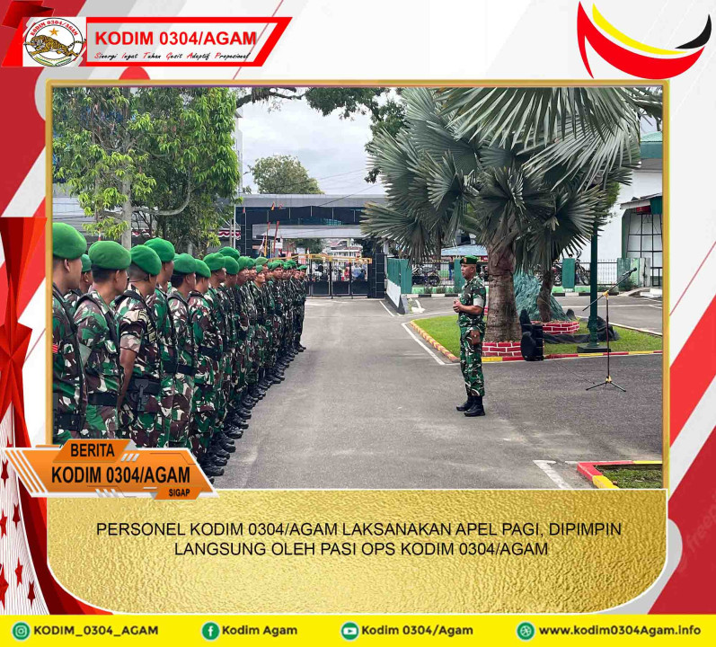PERSONEL KODIM 0304/AGAM LAKSANAKAN APEL PAGI, DIPIMPIN LANGSUNG OLEH PASI OPS KODIM 0304/AGAM