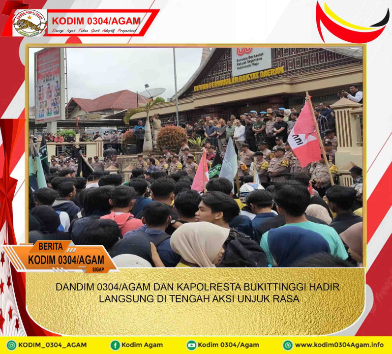 DANDIM 0304/AGAM DAN KAPOLRESTA BUKITTINGGI HADIR LANGSUNG DI TENGAH AKSI UNJUK RASA