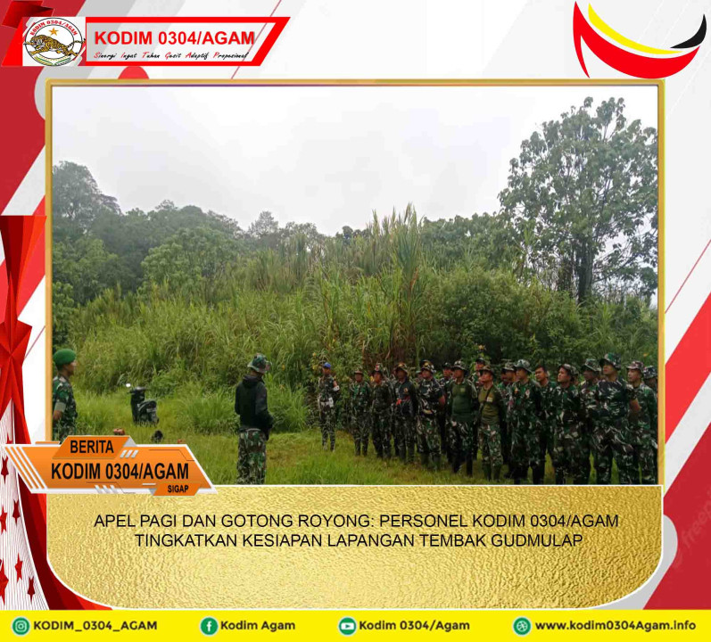 APEL PAGI DAN GOTONG ROYONG: PERSONEL KODIM 0304/AGAM TINGKATKAN KESIAPAN LAPANGAN TEMBAK GUDMULAP