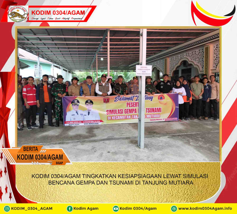 KODIM 0304/AGAM TINGKATKAN KESIAPSIAGAAN LEWAT SIMULASI BENCANA GEMPA DAN TSUNAMI DI TANJUNG MUTIARA