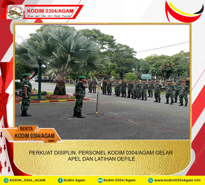 PERKUAT DISIPLIN, PERSONEL KODIM 0304/AGAM GELAR APEL DAN LATIHAN DEFILE