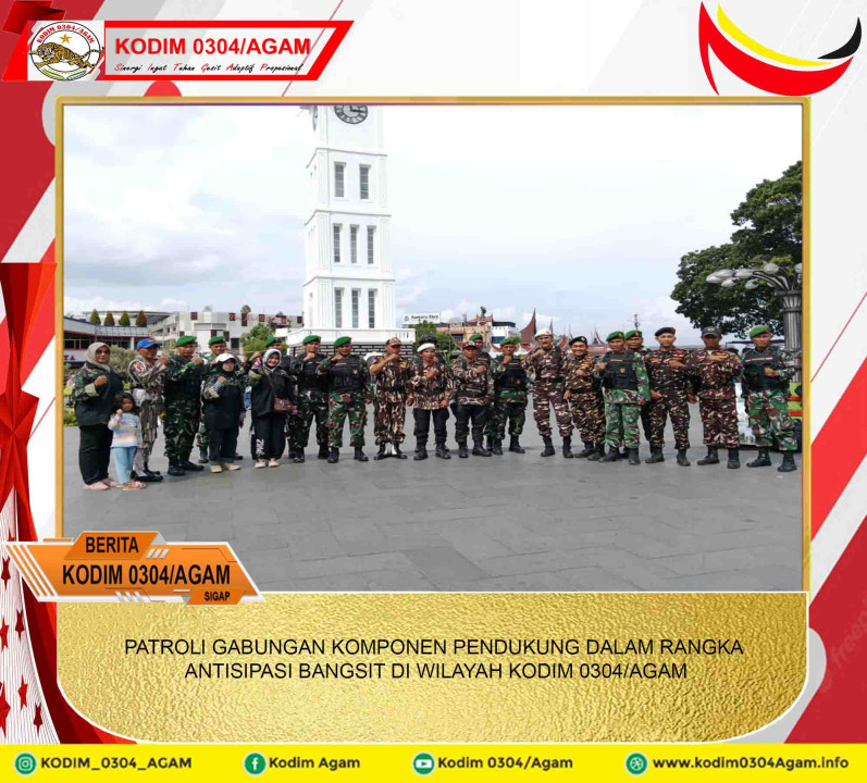 PATROLI GABUNGAN KOMPONEN PENDUKUNG DALAM RANGKA ANTISIPASI BANGSIT DI WILAYAH KODIM 0304/AGAM