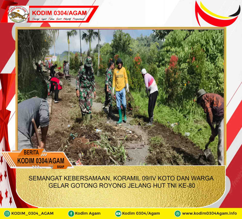 SEMANGAT KEBERSAMAAN, KORAMIL 09/IV KOTO DAN WARGA GELAR GOTONG ROYONG JELANG HUT TNI KE-80