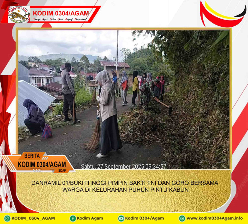 DANRAMIL 01/BUKITTINGGI PIMPIN BAKTI TNI DAN GORO BERSAMA WARGA DI KELURAHAN PUHUN PINTU KABUN
