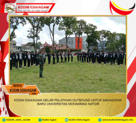KODIM 0304/AGAM GELAR PELATIHAN OUTBOUND UNTUK MAHASISWA BARU UNIVERSITAS MOHAMMAD NATSIR