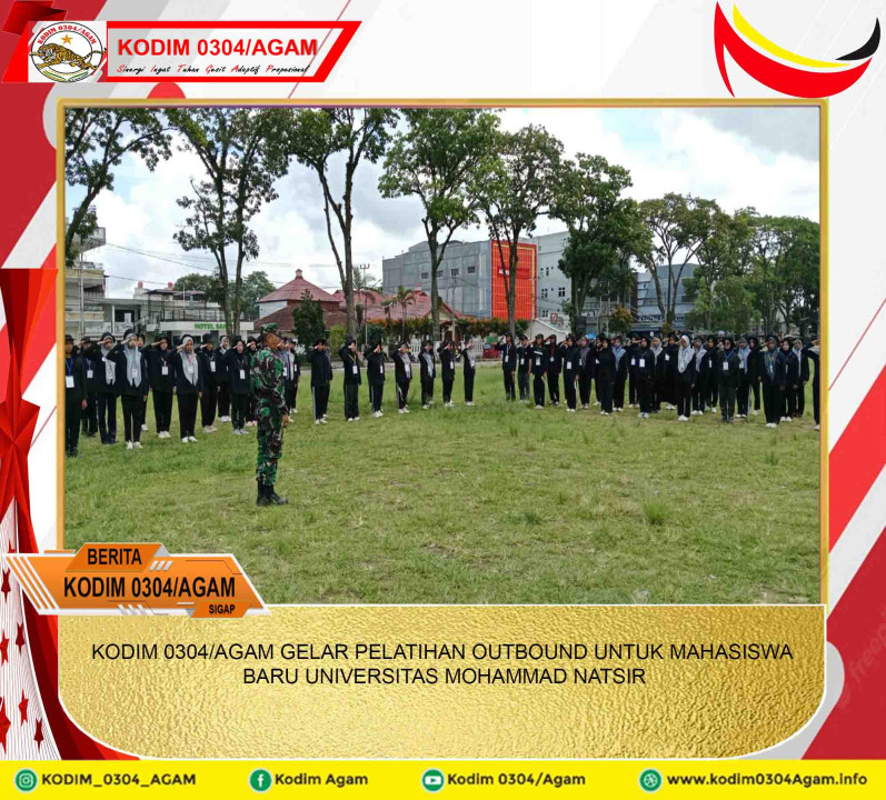 KODIM 0304/AGAM GELAR PELATIHAN OUTBOUND UNTUK MAHASISWA BARU UNIVERSITAS MOHAMMAD NATSIR