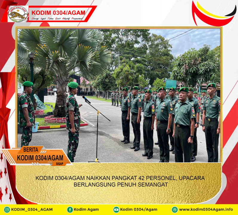 KODIM 0304/AGAM NAIKKAN PANGKAT 42 PERSONEL, UPACARA BERLANGSUNG PENUH SEMANGAT