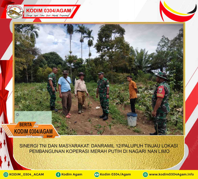 SINERGI TNI DAN MASYARAKAT: DANRAMIL 12/PALUPUH TINJAU LOKASI PEMBANGUNAN KOPERASI MERAH PUTIH DI NAGARI NAN LIMO