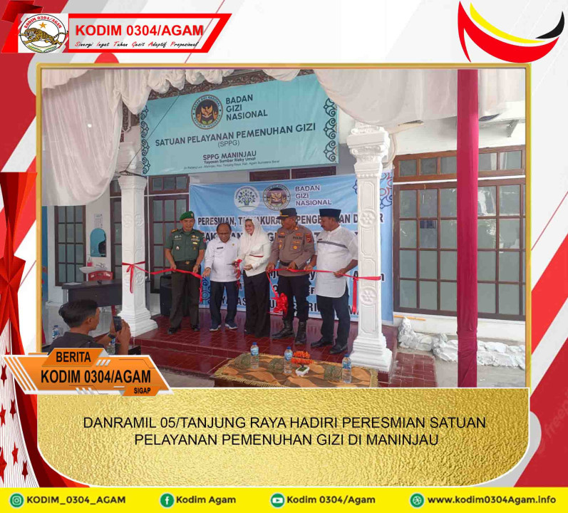 DANRAMIL 05/TANJUNG RAYA HADIRI PERESMIAN SATUAN PELAYANAN PEMENUHAN GIZI DI MANINJAU