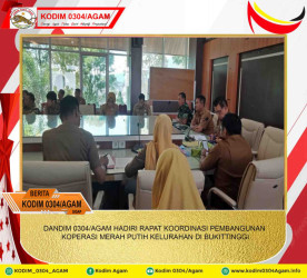 DANDIM 0304/AGAM HADIRI RAPAT KOORDINASI PEMBANGUNAN KOPERASI MERAH PUTIH KELURAHAN DI BUKITTINGGI