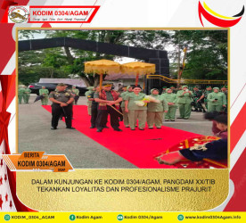DALAM KUNJUNGAN KE KODIM 0304/AGAM, PANGDAM XX/TIB TEKANKAN LOYALITAS DAN PROFESIONALISME PRAJURIT