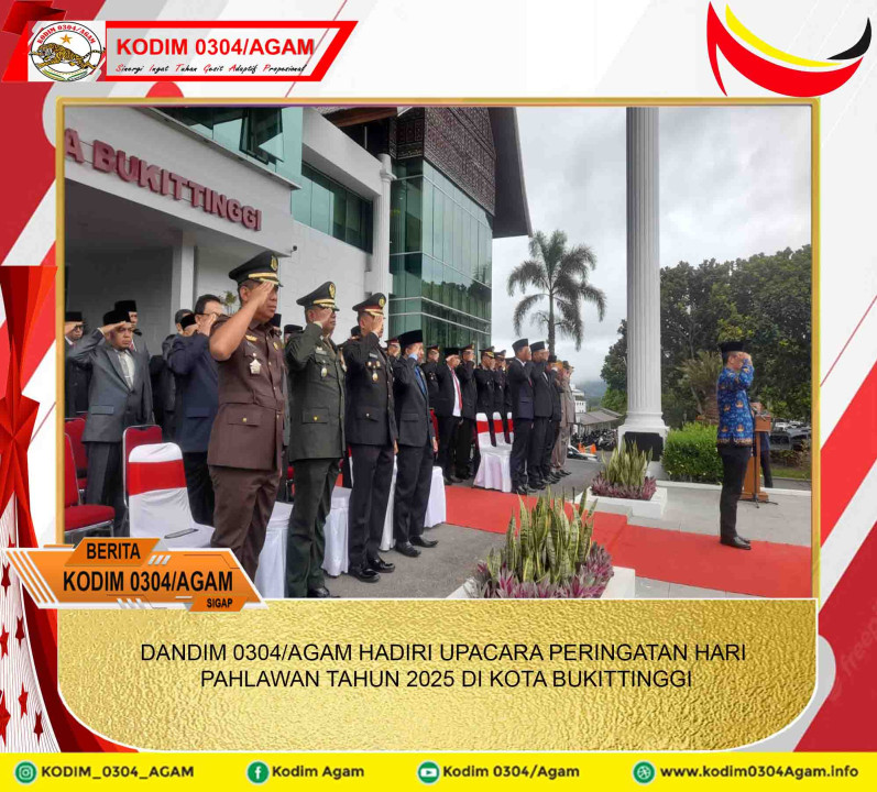 DANDIM 0304/AGAM HADIRI UPACARA PERINGATAN HARI PAHLAWAN TAHUN 2025 DI KOTA BUKITTINGGI