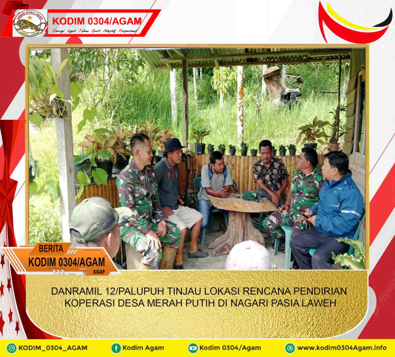 DANRAMIL 12/PALUPUH TINJAU LOKASI RENCANA PENDIRIAN KOPERASI DESA MERAH PUTIH DI NAGARI PASIA LAWEH