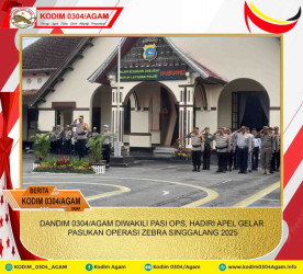 DANDIM 0304/AGAM DIWAKILI PASI OPS, HADIRI APEL GELAR PASUKAN OPERASI ZEBRA SINGGALANG 2025