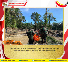 TIM SATGAS KODIM 0304/AGAM TERJUNKAN PERSONEL KE LOKASI BENCANA DI NAGARI SALAREH AIA TIMUR