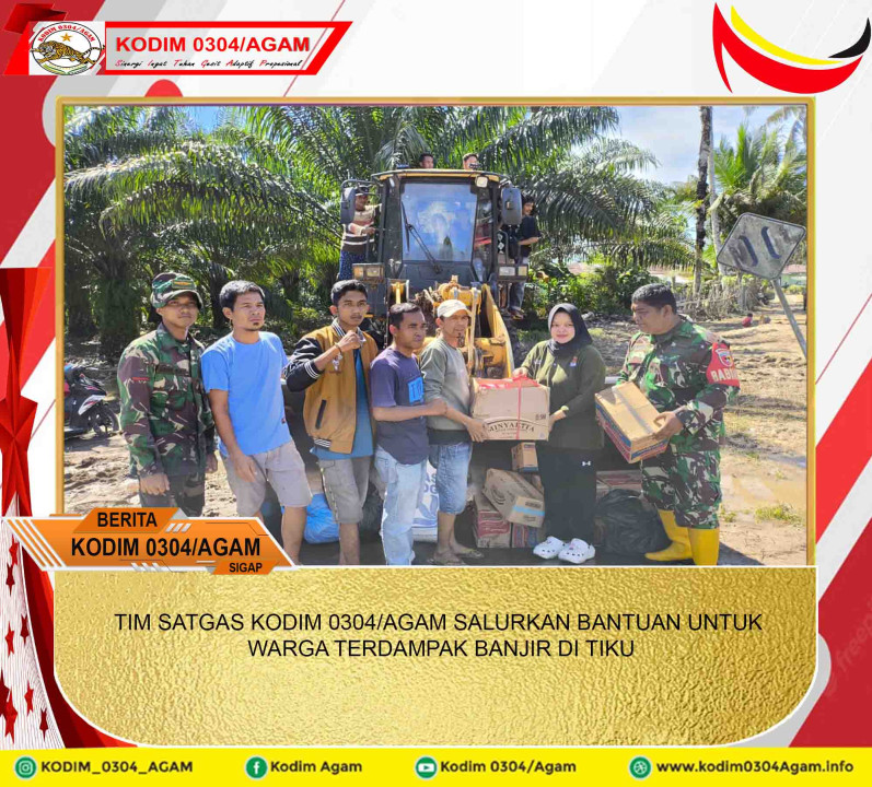 TIM SATGAS KODIM 0304/AGAM SALURKAN BANTUAN UNTUK WARGA TERDAMPAK BANJIR DI TIKU