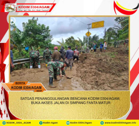 SATGAS PENANGGULANGAN BENCANA KODIM 0304/AGAM, BUKA AKSES JALAN DI SIMPANG FANTA MATUR