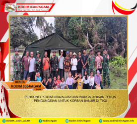 PERSONEL KODIM 0304/AGAM DAN WARGA DIRIKAN TENDA PENGUNGSIAN UNTUK KORBAN BANJIR DI TIKU