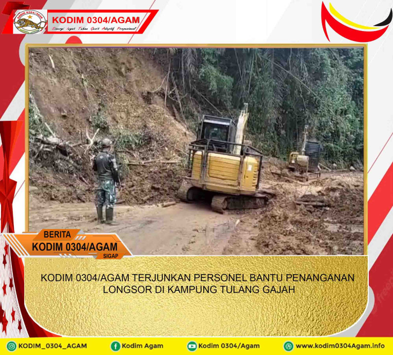 KODIM 0304/AGAM TERJUNKAN PERSONEL BANTU PENANGANAN LONGSOR DI KAMP TULANG GAJAH