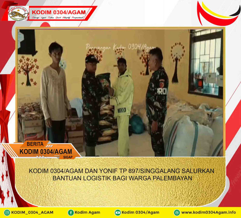 KODIM 0304/AGAM DAN YONIF TP 897/SINGGALANG SALURKAN BANTUAN LOGISTIK BAGI WARGA PALEMBAYAN
