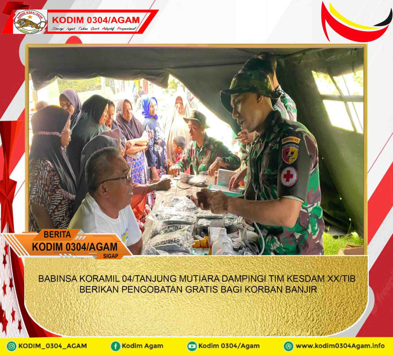BABINSA KORAMIL 04/TANJUNG MUTIARA DAMPINGI TIM KESDAM XX/TIB BERIKAN PENGOBATAN GRATIS BAGI KORBAN BANJIR