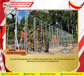 WUJUD PENGABDIAN TNI, KODIM 0304/AGAM DAN YON TP 897/SINGGALANG KERJAKAN HUNTARA DI PALEMBAYAN
