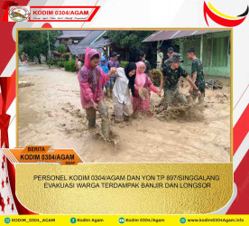 PERSONEL KODIM 0304/AGAM DAN YON TP 897/SINGGALANG EVAKUASI WARGA TERDAMPAK BANJIR DAN LONGSOR