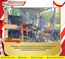 PERSONEL KODIM 0304/AGAM DAN YON TP 897/SINGGALANG BERSAMA WARGA BERSIHKAN RUMAH TERDAMPAK BANJIR BANDANG DAN LONGSOR