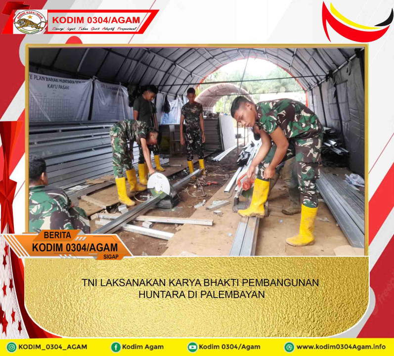 TNI LAKSANAKAN KARYA BHAKTI PEMBANGUNAN HUNTARA DI PALEMBAYAN