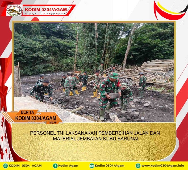 PERSONEL TNI LAKSANAKAN PEMBERSIHAN JALAN DAN MATERIAL JEMBATAN KUBU SARUNAI