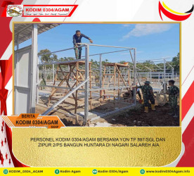 PERSONEL KODIM 0304/AGAM BERSAMA YON TP 897/SGL DAN ZIPUR 2/PS BANGUN HUNTARA DI NAGARI SALAREH AIA