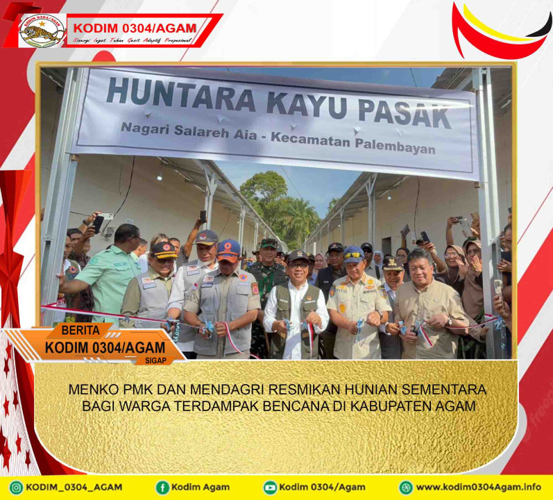 MENKO PMK DAN MENDAGRI RESMIKAN HUNIAN SEMENTARA BAGI WARGA TERDAMPAK BENCANA DI KABUPATEN AGAM