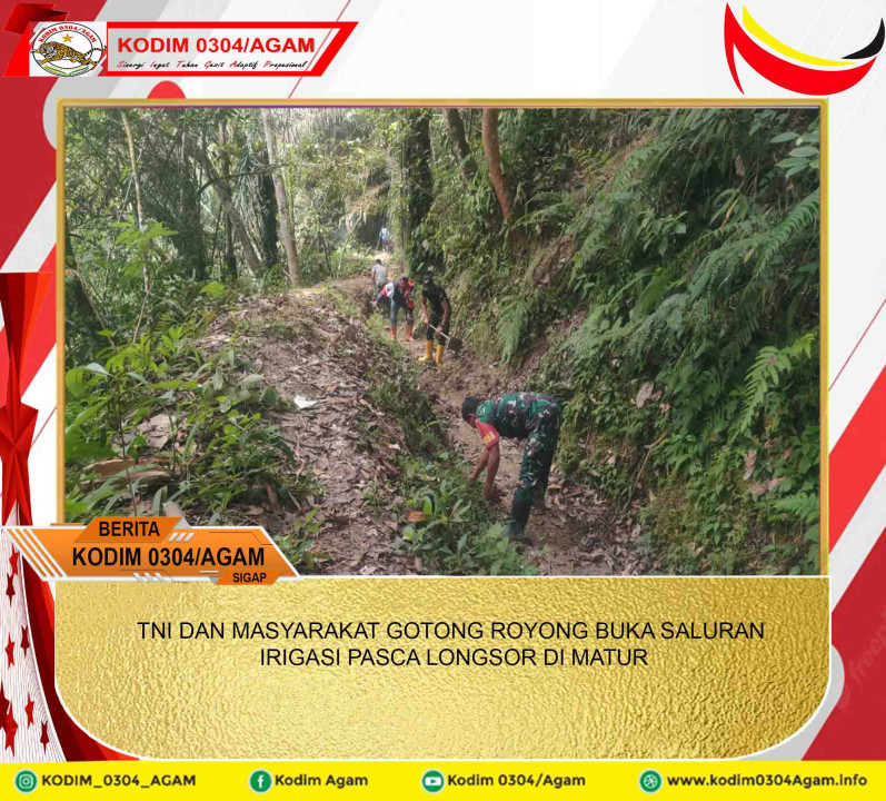 TNI DAN MASYARAKAT GOTONG ROYONG BUKA SALURAN IRIGASI PASCA LONGSOR DI MATUR