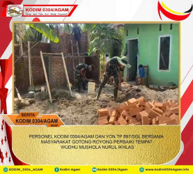 PERSONEL KODIM 0304/AGAM DAN YON TP 897/SGL BERSAMA MASYARAKAT GOTONG ROYONG PERBAIKI TEMPAT WUDHU MUSHOLA NURUL IKHLAS