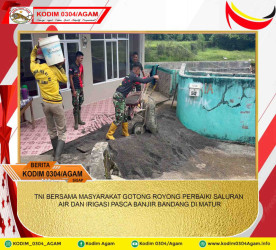 TNI BERSAMA MASYARAKAT GOTONG ROYONG PERBAIKI SALURAN AIR DAN IRIGASI PASCA BANJIR BANDANG DI MATUR