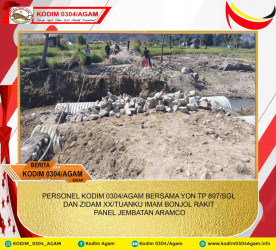 PERSONEL KODIM 0304/AGAM BERSAMA YON TP 897/SGL DAN ZIDAM XX/TUANKU IMAM BONJOL RAKIT PANEL JEMBATAN ARAMCO