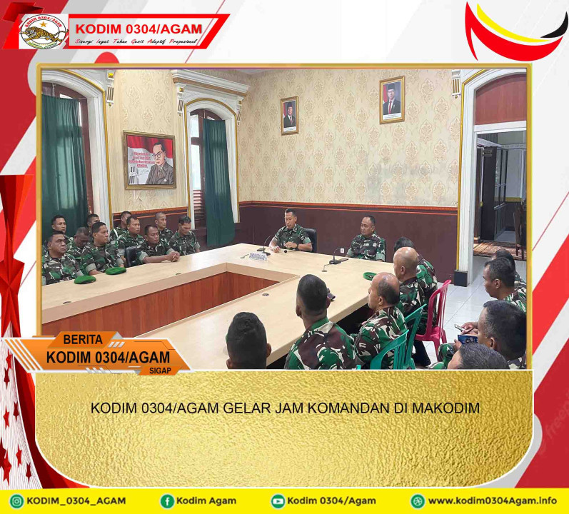 KODIM 0304/AGAM GELAR JAM KOMANDAN DI MAKODIM