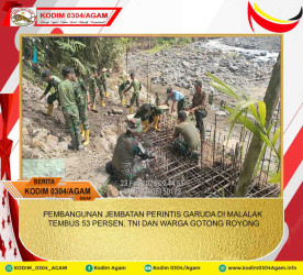 PEMBANGUNAN JEMBATAN PERINTIS GARUDA DI MALALAK TEMBUS 53 PERSEN, TNI DAN WARGA GOTONG ROYONG