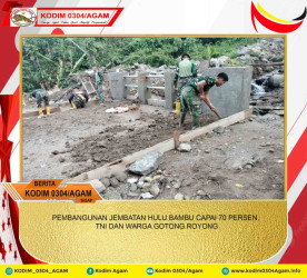 PEMBANGUNAN JEMBATAN HULU BAMBU CAPAI 70 PERSEN, TNI DAN WARGA GOTONG ROYONG