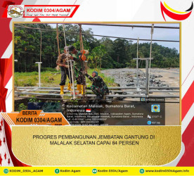 PROGRES PEMBANGUNAN JEMBATAN GANTUNG DI MALALAK SELATAN CAPAI 84 PERSEN