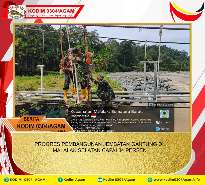 PROGRES PEMBANGUNAN JEMBATAN GANTUNG DI MALALAK SELATAN CAPAI 84 PERSEN